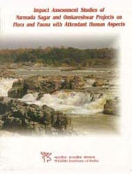 Impact Assessment Studies of Narmada Sagar and Omkareshwar Project on Flora and Fauna with Attendant Human Aspects (1994), Wildlife Institute of India, Dehradun