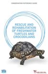 RESCUE AND REHABILITATION OF FRESHWATER TURTLES AND CROCODILIANS RESCUE AND REHABILITATION OF FRESHWATER TURTLES AND CROCODILIANS