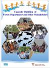 CAPACITY BUILDING OF FOREST DEPARTMENT AND OTHER STAKEHOLDERS - TRAINING FOR TRANSFORMATION CAPACITY BUILDING OF FOREST DEPARTMENT AND OTHER STAKEHOLDERS - TRAINING FOR TRANSFORMATION