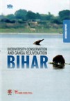 BIODIVERSITY CONSERVATION AND GANGA REJUVENATION BIHAR (INTERIM REPORT) Image unavailable